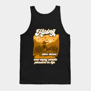 slow down and enjoy simple  pleasure in life Hiking quote Tank Top